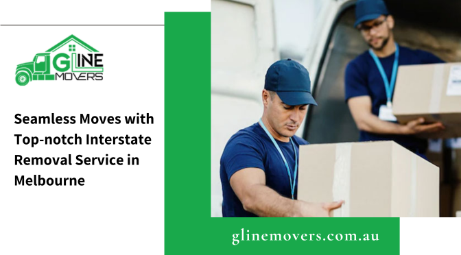 3 Smart Tips to Save Money on Interstate Removal Services in Melbourne